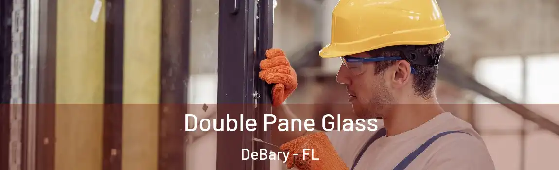  Double Pane Glass DeBary - FL