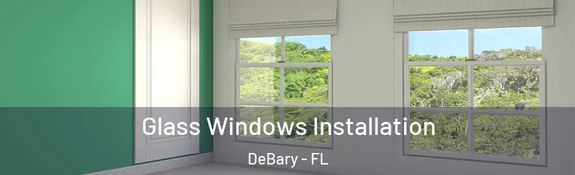  Glass Windows Installation DeBary - FL